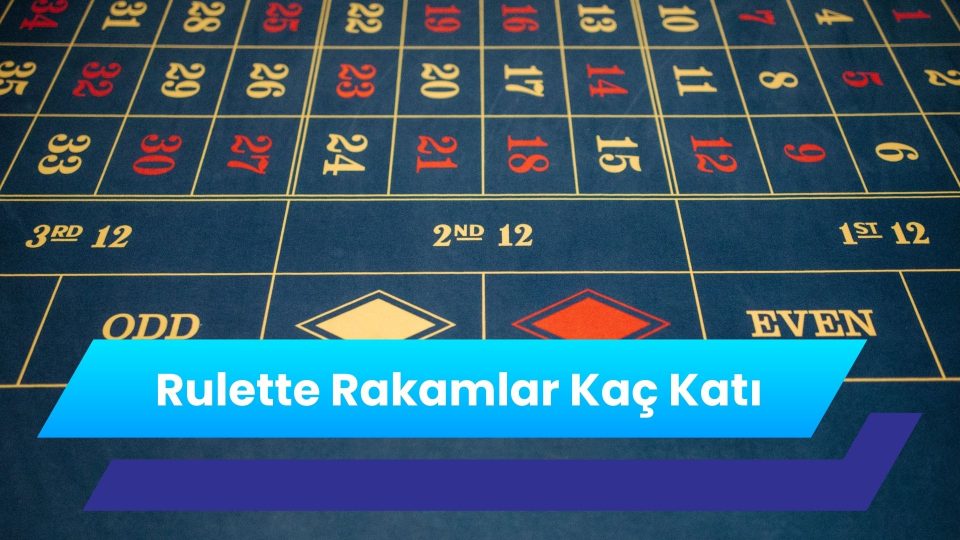 Rulette Rakamlar Kaç Katı