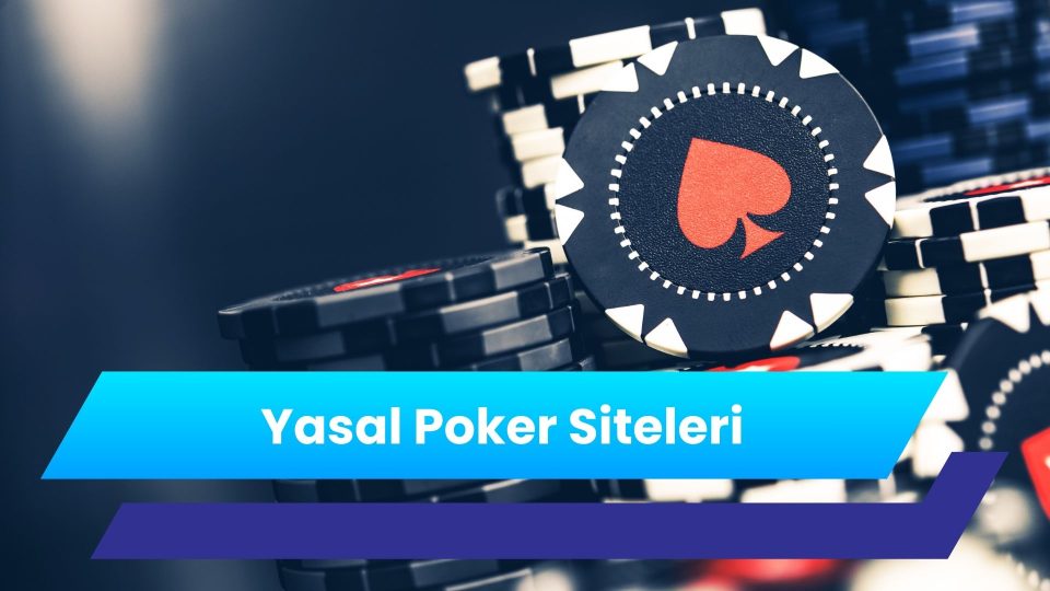 Yasal Poker Siteleri