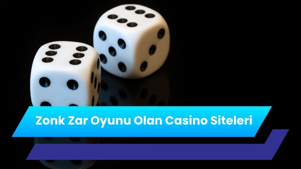 Zonk Zar Oyunu Olan Casino Siteleri